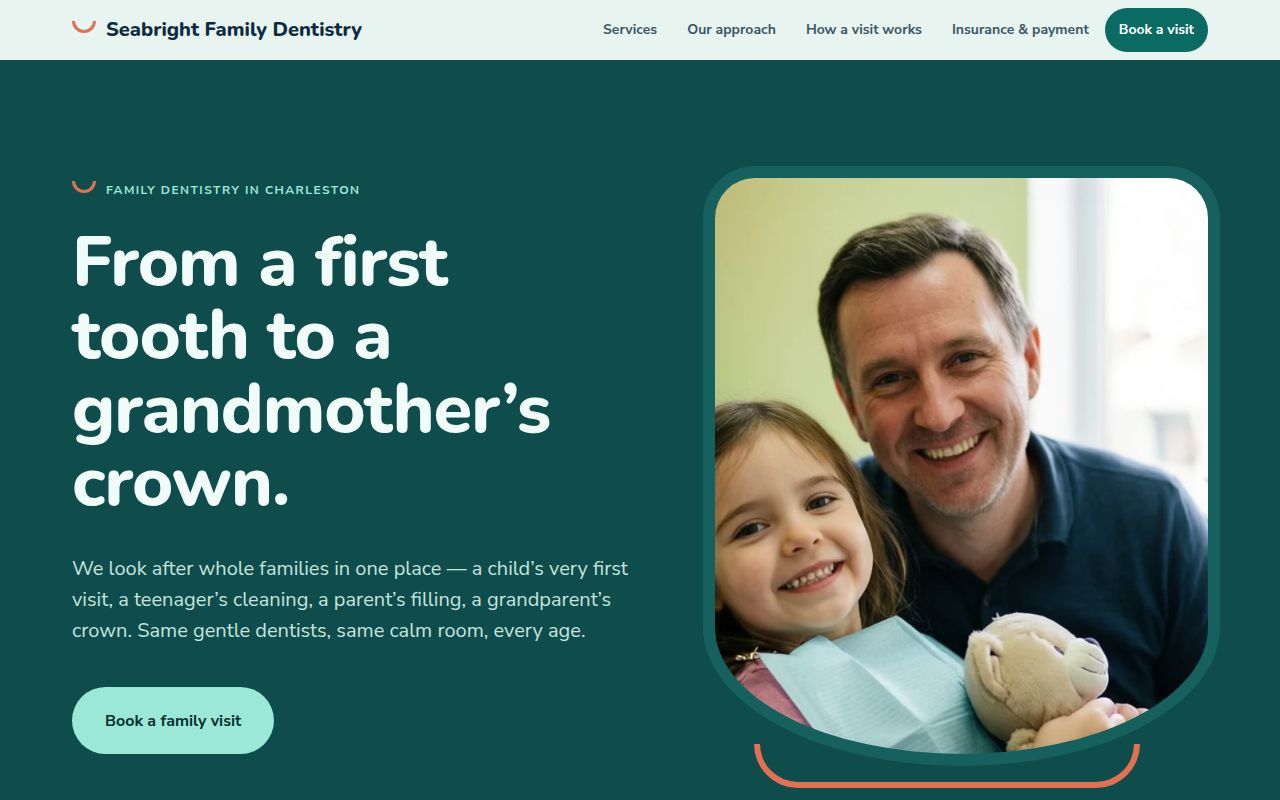 Family dentist website built by TAO-1 for an invented practice, Seabright Family Dentistry in Charleston: the headline "From a first tooth to a grandmother's crown.", a Book a family visit button, and a photo of a smiling dentist beside a smiling girl holding a teddy bear